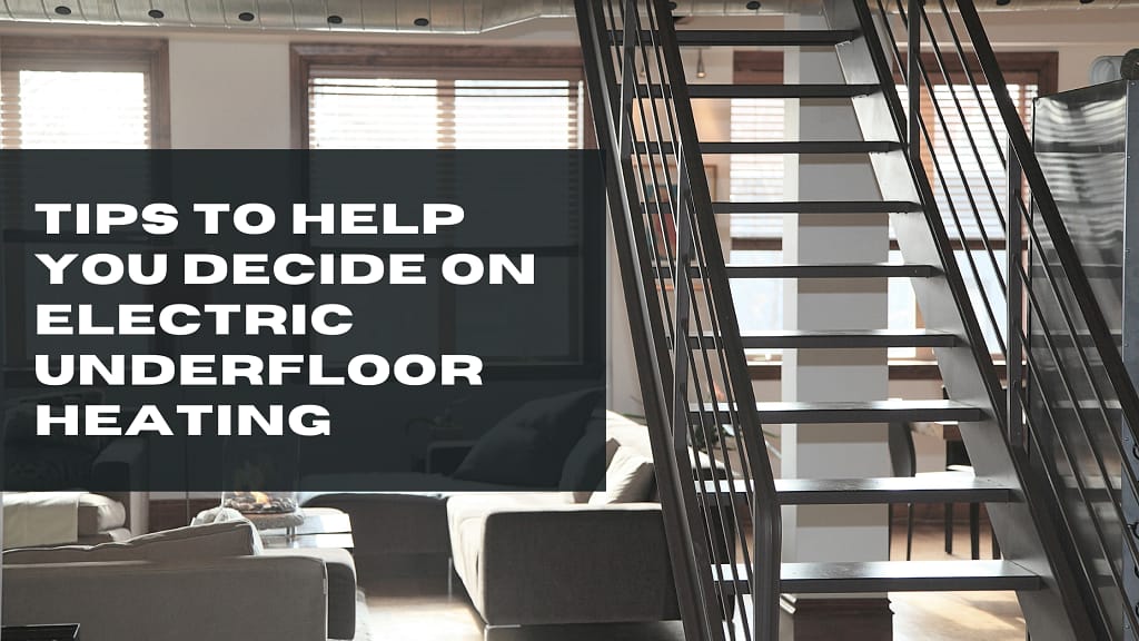 tips to help you decide on electric underfloor heating blog banner thumbnails fhk